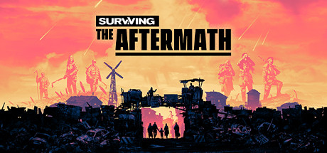 末日求生/Surviving the Aftermath（v1.25.0.2775—更新 新生DLC）